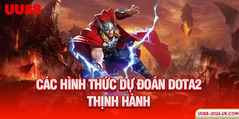 Các hình thức dự đoán Dota2 thịnh hành