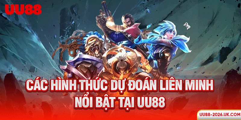Các hình thức dự đoán liên minh nổi bật tại UU88