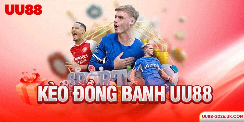Kèo đồng banh UU88