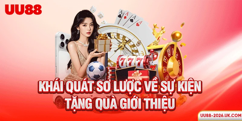 Khái quát sơ lược về sự kiện tặng quà giới thiệu
