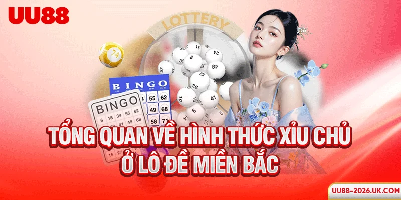Tổng quan về hình thức xỉu chủ ở lô đề miền Bắc